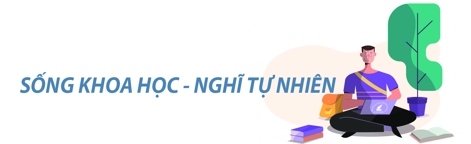 Sống khoa học - nghĩ tự nhiên